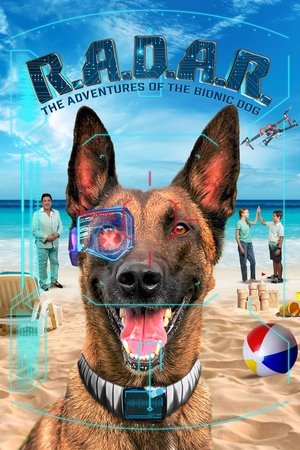 R A D A R The Adventures of the Bionic Dog (2023)