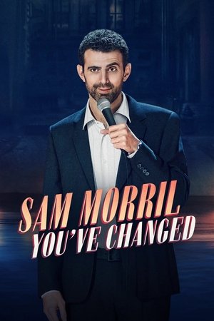Sam Morril Youve Changed (2024)