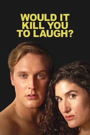 Would It Kill You to Laugh (2022)