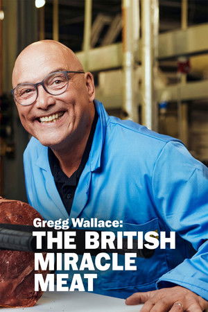 Gregg Wallace The British Miracle Meat (2023) Poster