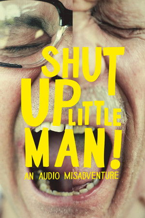 Shut Up Little Man (2011)