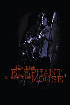 Im the Elephant, U Are the Mouse (1994)