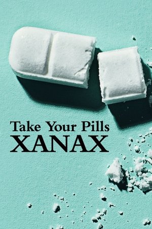 Take Your Pills Xanax (2022)