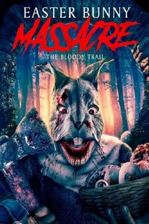 Easter Bunny Massacre The Bloody Trail (2022)