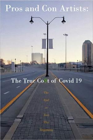 Pros and Con Artists: The True Cost of Covid 19 (2021)