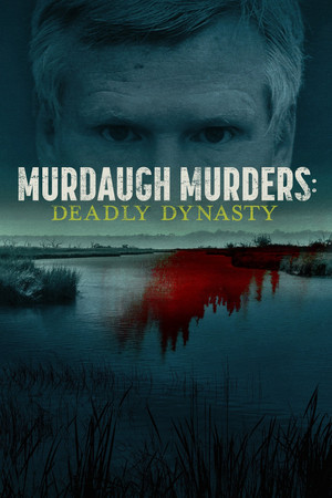 Murdaugh Murders Deadly Dynasty (2022-)