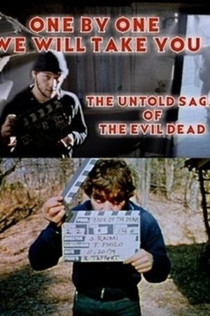 The Evil Dead: One by One We Will Take You The Untold Saga of the Evil Dead (2007)