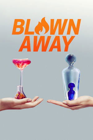 Blown Away (2019-)