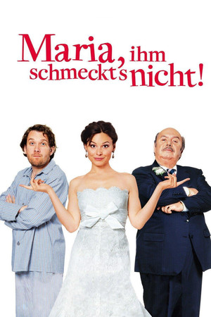 Maria, ihm schmeckts nicht (2009)
