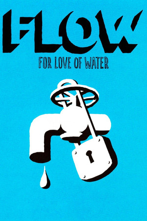 Flow: For Love of Water (2008)