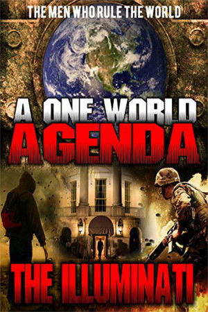 A One World Agenda: The Illuminati (2015)