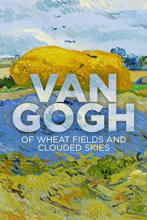Van Gogh Of Wheat Fields and Clouded Skies (2018)