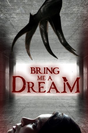 Bring Me a Dream (2017)