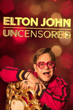 Elton John Uncensored (2019)