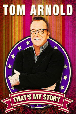Tom Arnold: Thats My Story and Im Sticking to it (2010)