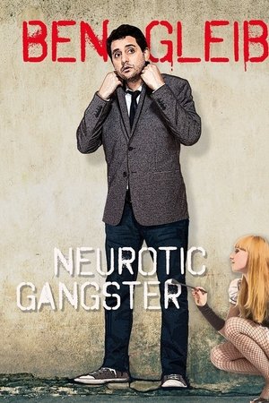 Ben Gleib: Neurotic Gangster (2016)