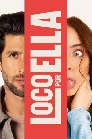 Loco por ella (2025)