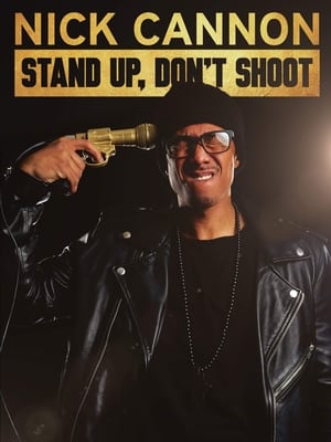 Nick Cannon: Stand Up, Dont Shoot (2017)