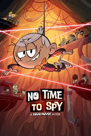 No Time to Spy A Loud House Movie (2024)