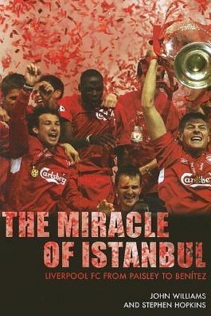 The Miracle of Istanbul Liverpool 2005 (2025)