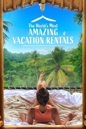 The Worlds Most Amazing Vacation Rentals (2021 )