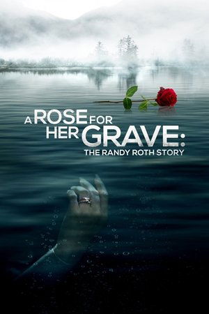 A Rose for Her Grave The Randy Roth Story (2023)