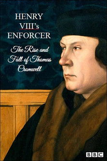 Henry VIIIs Enforcer The Rise and Fall of Thomas Cromwell (2016)