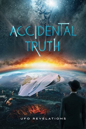 Accidental Truth UFO Revelations (2023)
