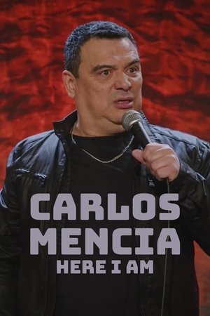 Carlos Mencia Here I Am (2023)