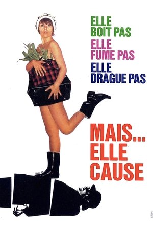 Elle boit pas, elle fume pas, elle drague pas, mais... elle cause! (1970)