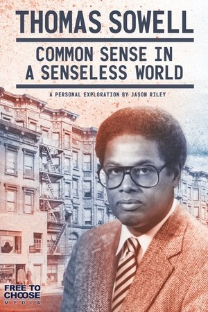 Thomas Sowell Common Sense in a Senseless World, A Personal Exploration by Jason Riley (2021)