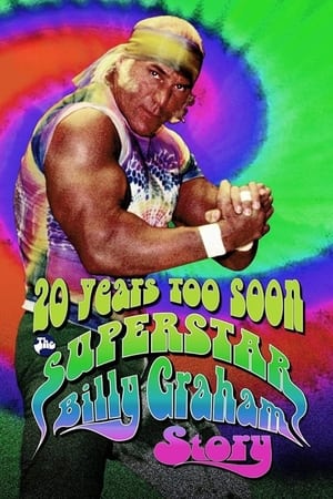 20 Years Too Soon Superstar Billy Graham (2006)