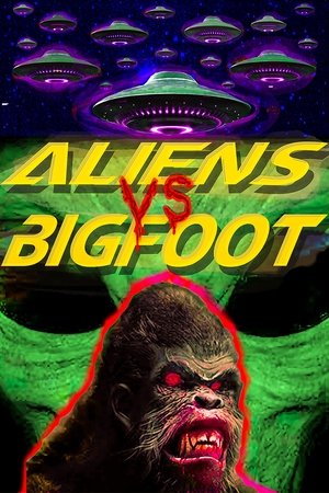 Aliens vs Bigfoot (2021)