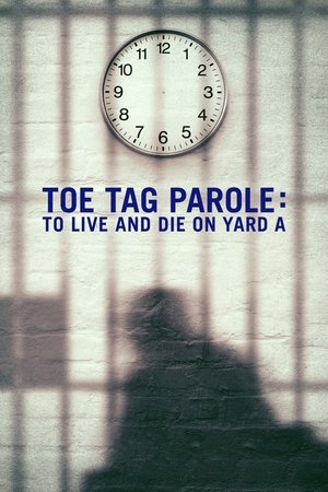 Toe Tag Parole To Live and Die on Yard A (2015)