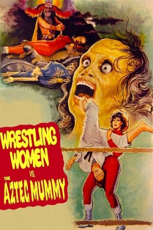 The Wrestling Women vs the Aztec Mummy (1964)