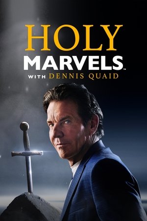 Holy Marvels with Dennis Quaid (2024-)