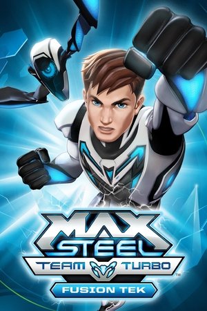 Max Steel Turbo Team: Fusion Tek (2016)