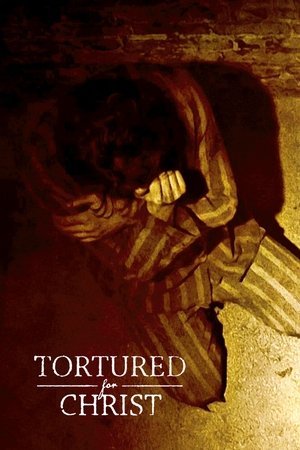 Tortured for Christ (2018)