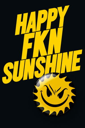 Happy FKN Sunshine (2022)