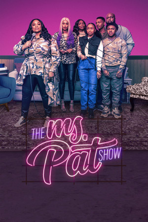 The Ms. Pat Show (2021 )