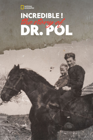 Incredible The Story of Dr Pol (2015)