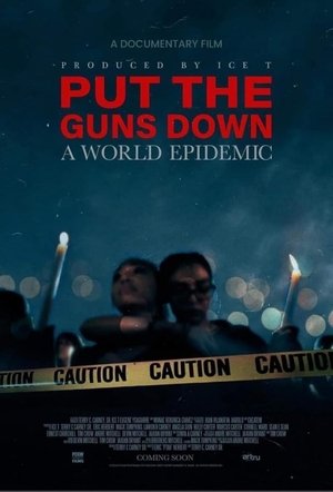 Put the Guns Down A World Epidemic (2024) Poster