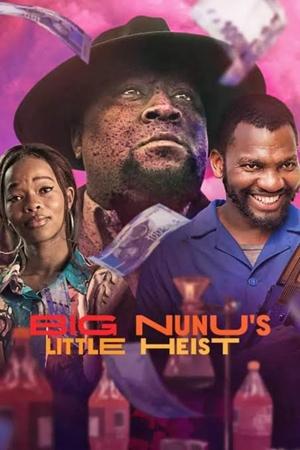 Big Nunus Little Heist (2023)