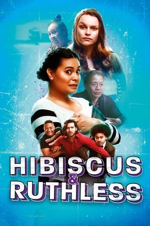 Hibiscus &amp; Ruthless (2018)