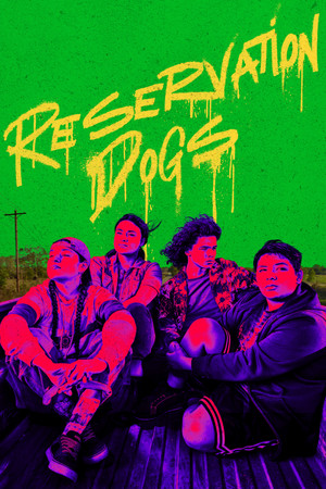Reservation Dogs (2021 )