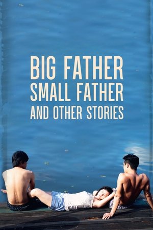 Big Father, Small Father and Other Stories (2015)