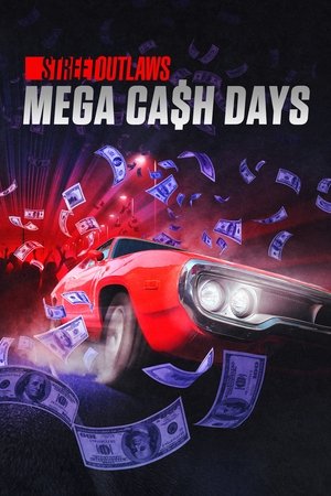 Street Outlaws: Mega Cash Days (2021 )