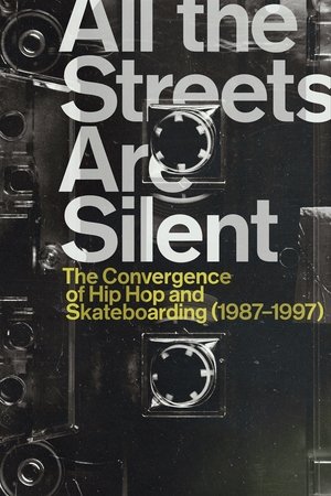 All the Streets Are Silent: The Convergence of Hip Hop and Skateboarding (19871997) (2021)