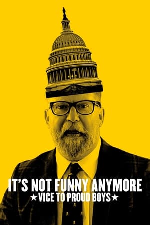 Its Not Funny Anymore Vice to Proud Boys (2024)