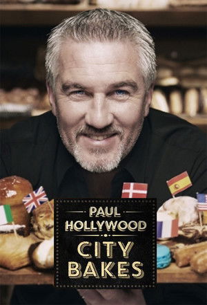 Paul Hollywood City Bakes (2016-2017)